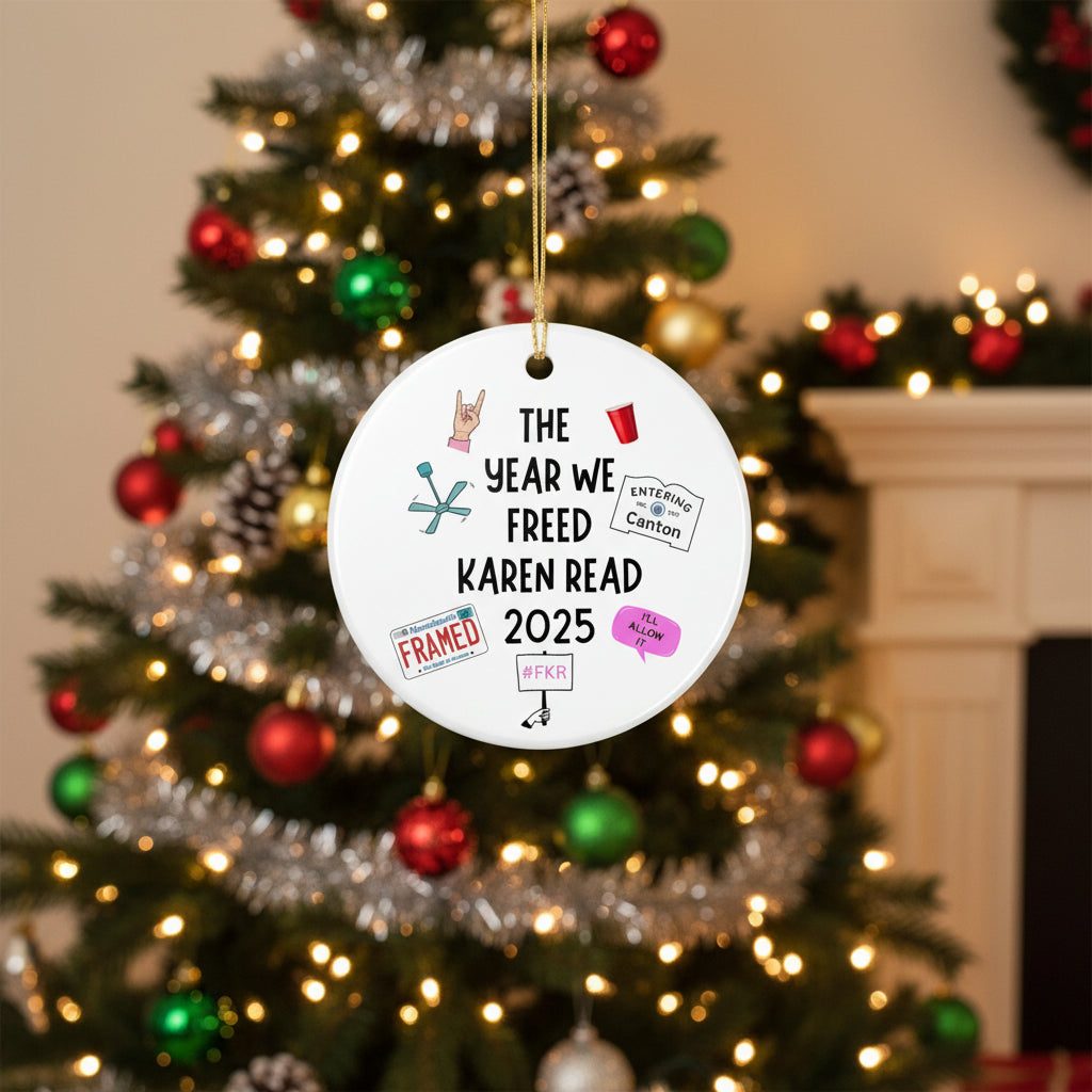 Ceramic Ornament — “The Year We Freed Karen Read 2025” Funny Commemorative Holiday Decoration